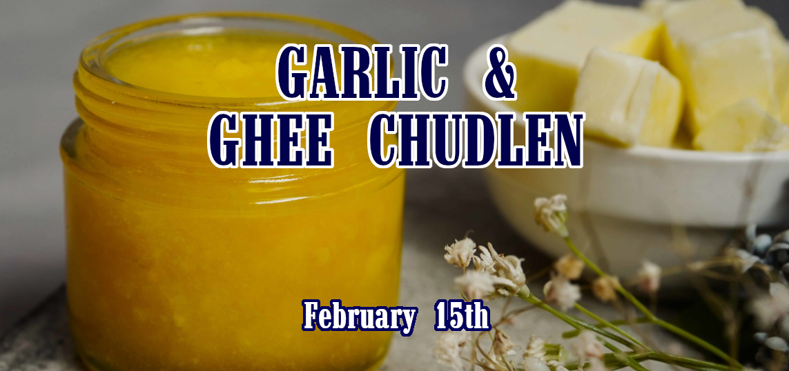 GARLIC & GHEE CHUDLEN