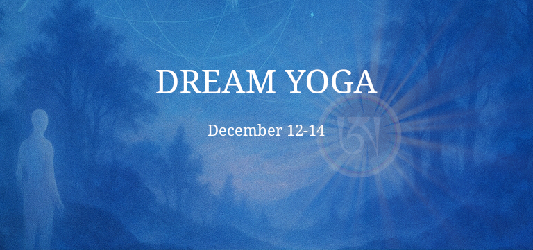 Dream Yoga: Living and Dreaming Lucidly